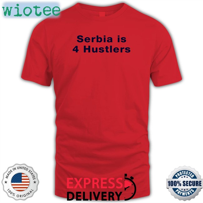 Serbia Is 4 Hustlers Sweatshirts Pavel