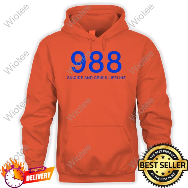 988 Suicide And Crisis Lifeline Shirt 988 Suicide And Crisis Lifeline Hoodie