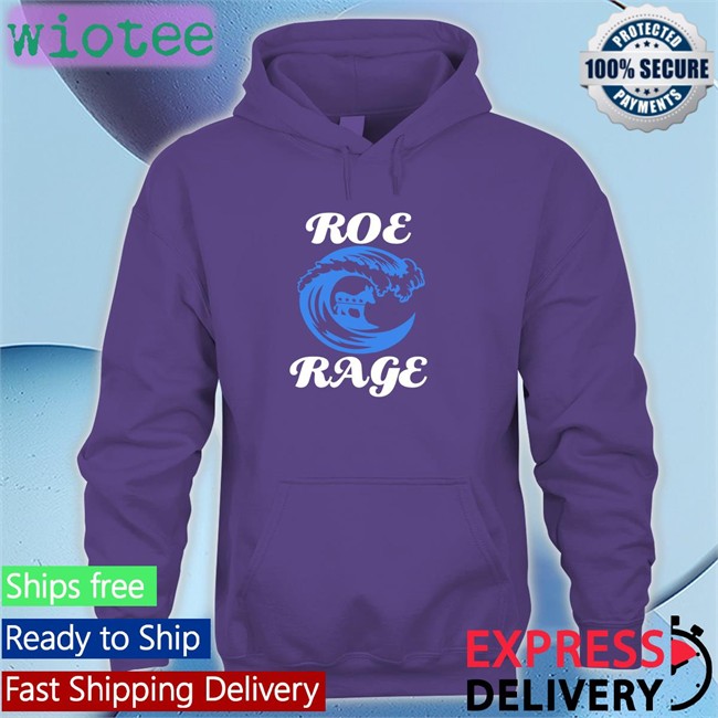 Roe Rage Vote Blue In 2022 Shirts