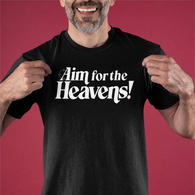 Neon White Merch Aim For The Heavens Shirt By Ben Esposito Aim For The Heavens Shirts