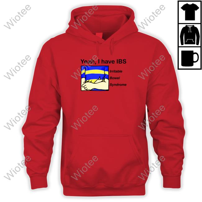 Yeah I Have IBS Tee Shirts Yeah, I Have IBS Tee Shirtsthtgohard