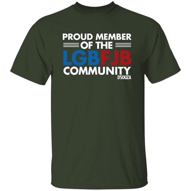 Dinesh D'Souza Proud Member Of The LGBFJB Community T Shirt Dinesh D'Souza Proud Member Of The LGBFJB Community T Shirt