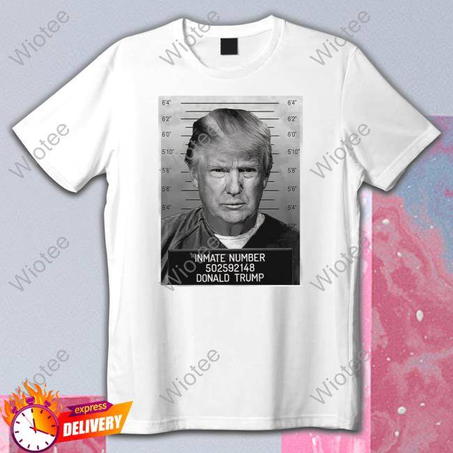 Inmate Number 502592148 Donald Trump Tee Inmate Number 502592148 Donald Trump T Shirts