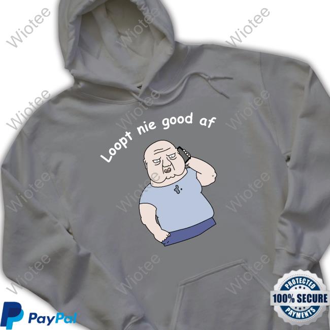 Original Loopt Nie Goed Af Shirts