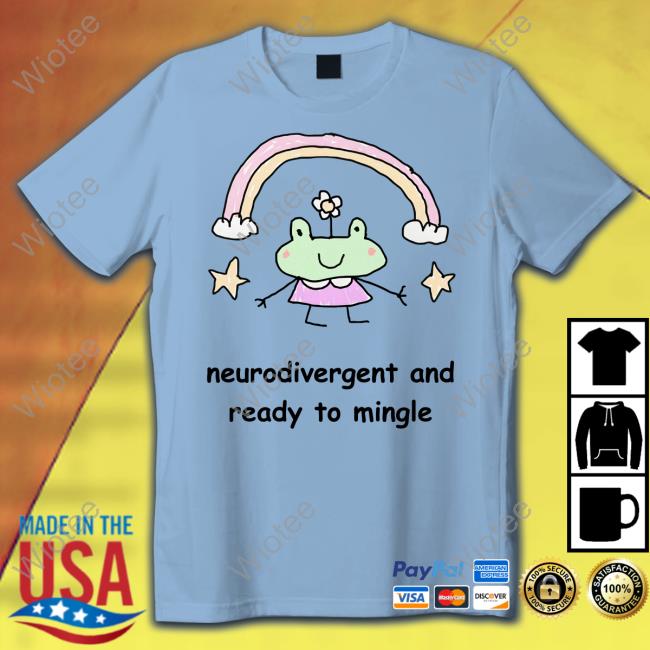 Official Neurodivergent And Ready To Mingle Shirts Neurodivergent And Ready To Mingle Tee Stinky Katie Merch Stinkykatie