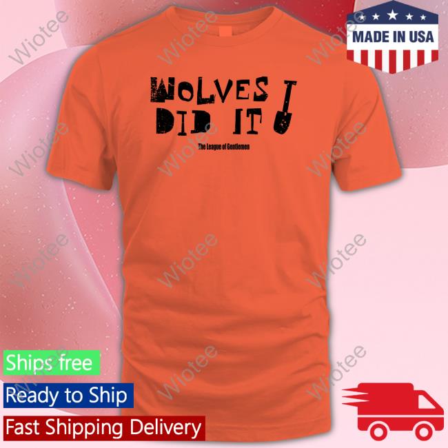 Official Wolves Did It Shirt Hoodies