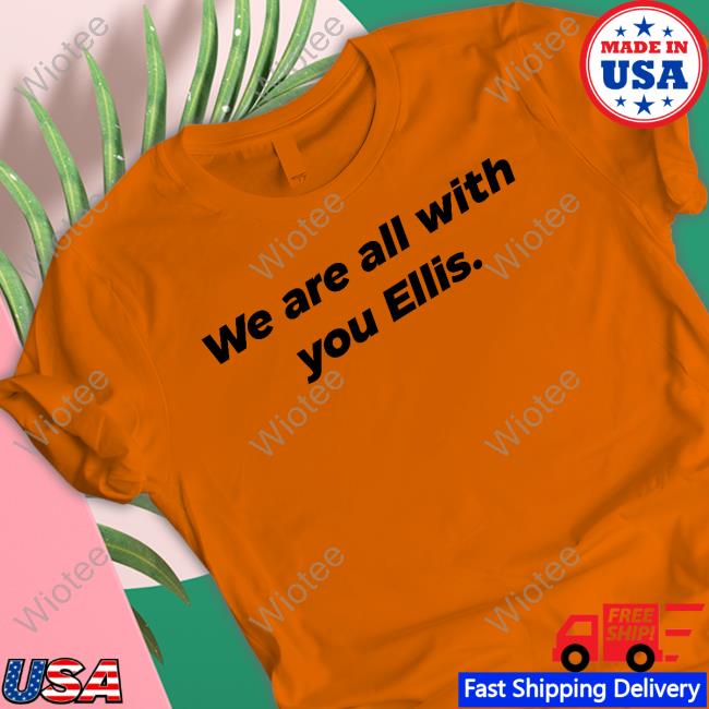 We Are All With You Ellis Tee We Are All With You Ellis T Shirts