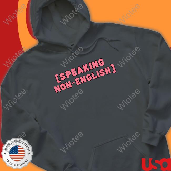 Official Speaking In Non English Shirt
