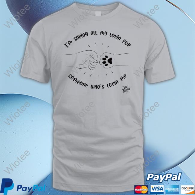 Gloria Gaynor Shop Official I’M Saving All My Lovin For Someone Who’S Lovin Me Tee Shirt