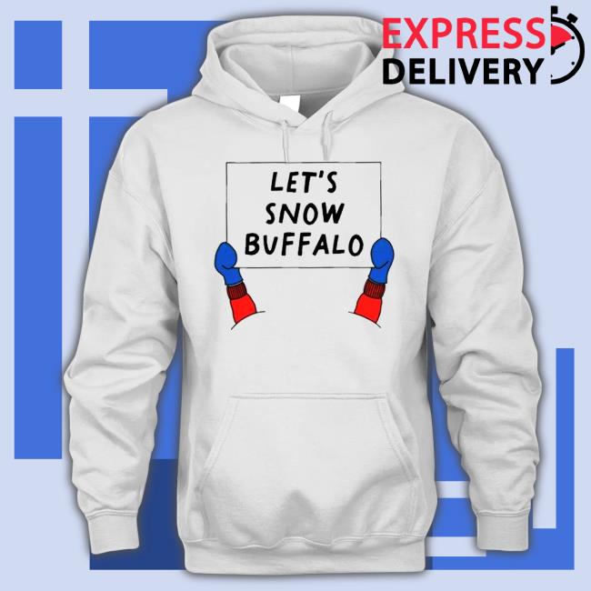 Official Let’s Snow Buffalo Sweatshirts Let’s Snow Buffalo Shirts