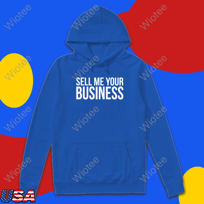 Clint Fiore Sell Me Your Business Sweatshirt