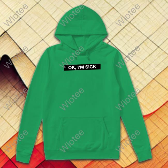 Ok I'm Sick Shirt Badflower Shop Ok I'm Sick Long Sleeve T Shirt Badflower Shop