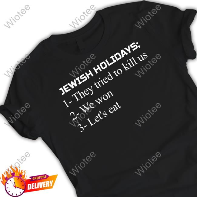 Official Jewish Holidays They Tried To Kill Us We Won Let's Eat Tee Shirt