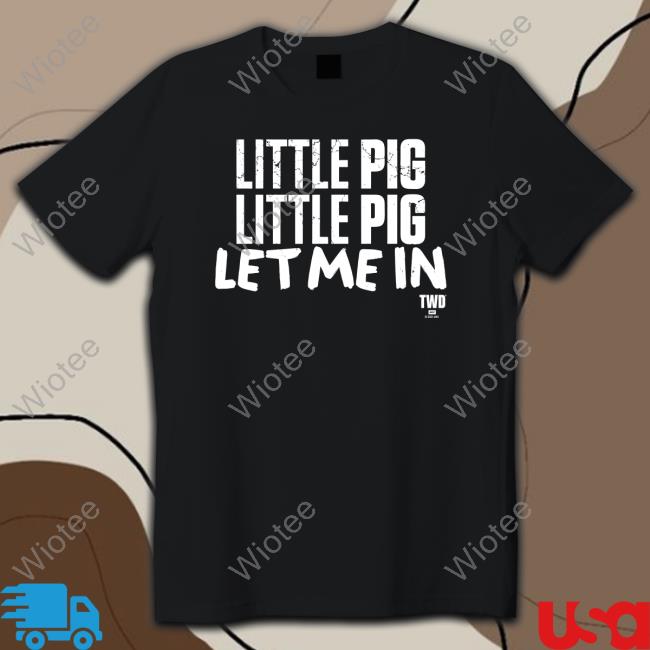 Little Pig Let Me In Shirt The Walking Dead Shop The Walking Dead Negan Little Pig Let Me In Shirt Hooded Sweatshirt