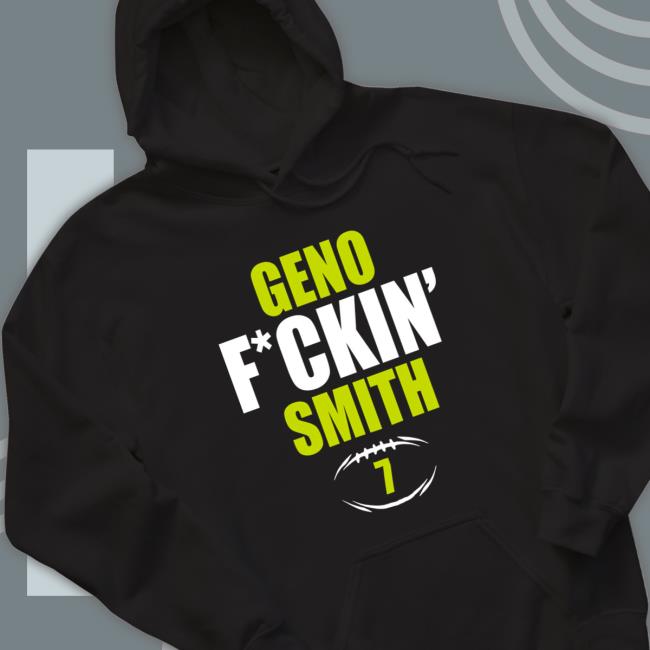 Official #7 Geno Fuckin Smith Football Sweatshirt Official #7 Geno Fuckin Smith Football Hooded Sweatshirt