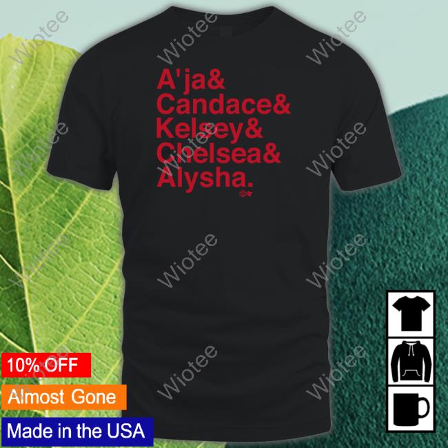 Official A'ja & Candace & Kelsey & Chelsea & Alysha Shirt Breakingt Merch
