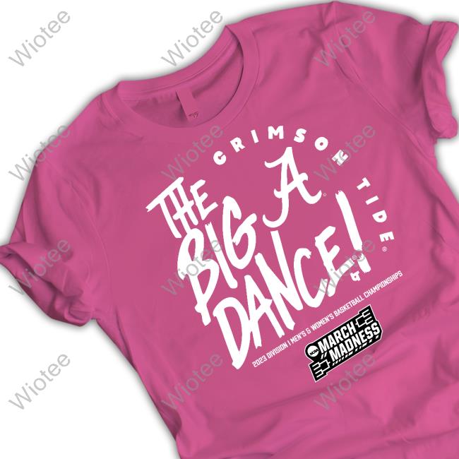 Breakingt Alabama The Big Dance Hooded Sweatshirt Breakingt Alabama The Big Dance Tee Crimson Tide Ncaa