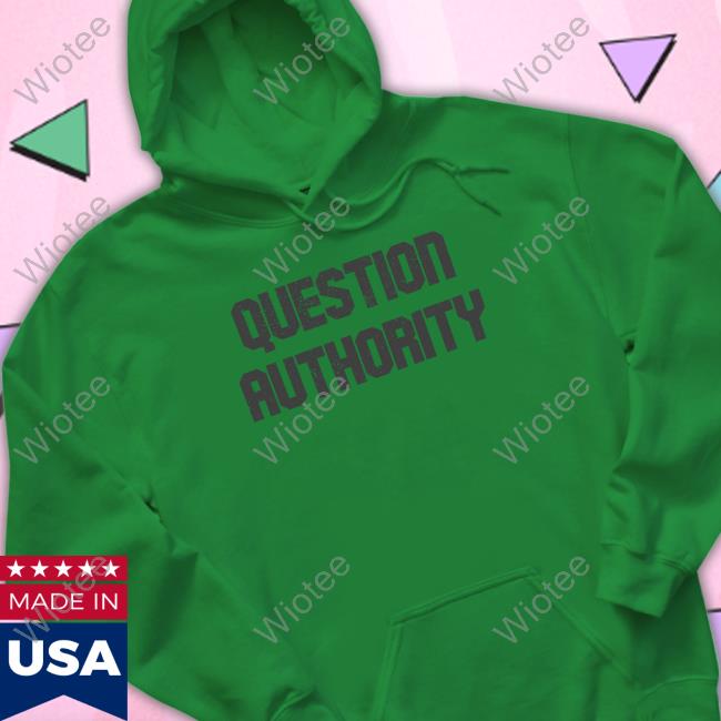 Question Authority Tee Shirt