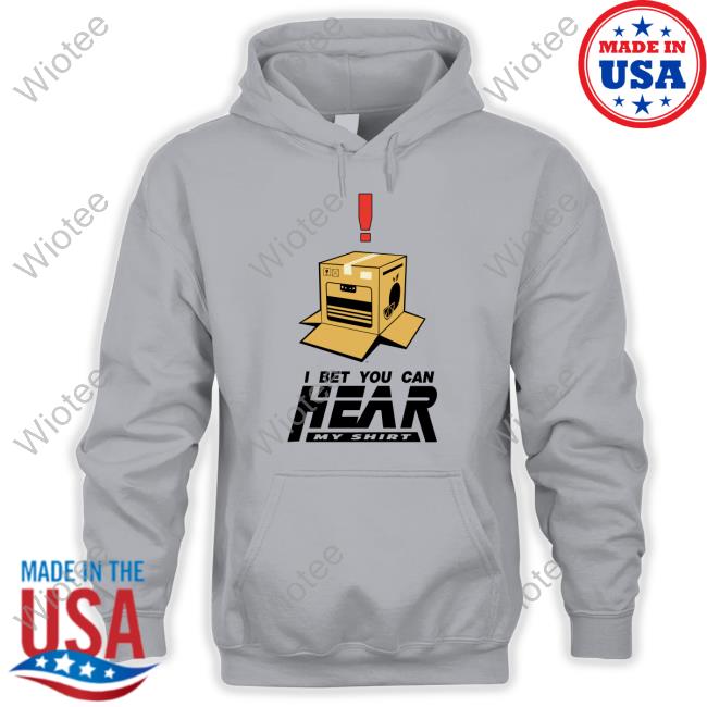 I Bet You Can Hear My Shirt Shirts I Bet You Can Hear My Shirt T Shirt 9Gag Games R Gaming