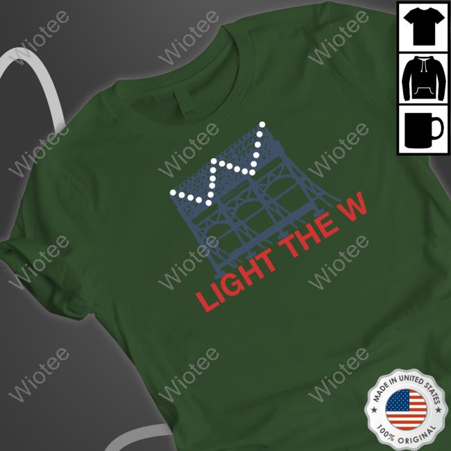 Light The W Shirt Funny