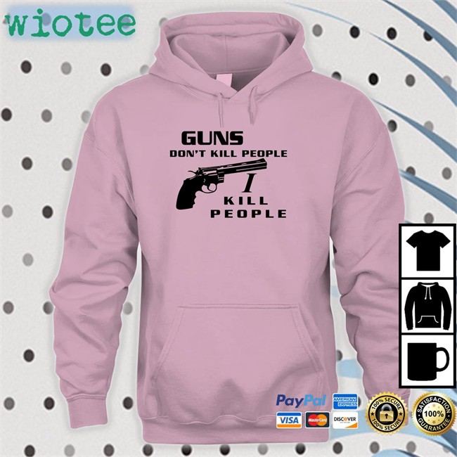 Guns Don't Kill People I Kill People Shirt Boomer Core Boomer Core Guns Don't Kill People I Kill People Tee