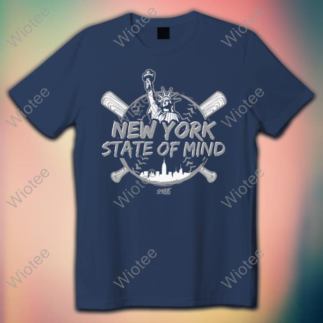 New York State of Mind New York Baseball Smack TShirts