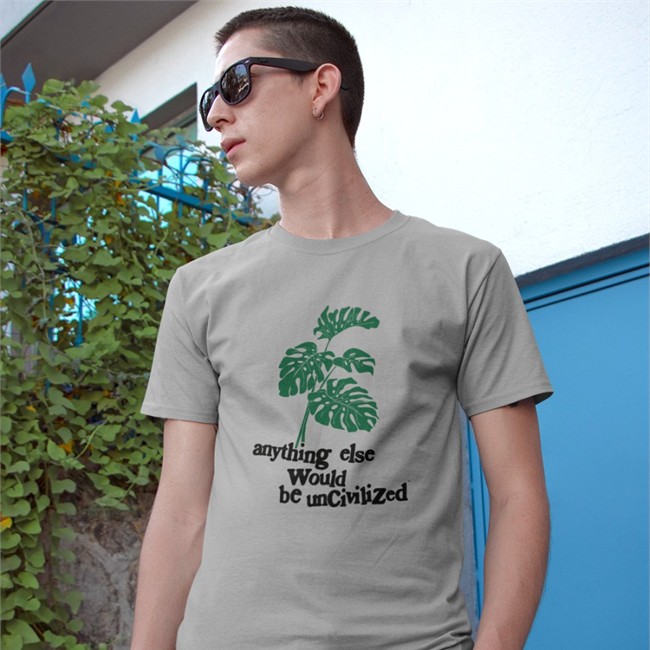 Uncivilized Merch Anything Else Would Be Uncivilized T Shirt