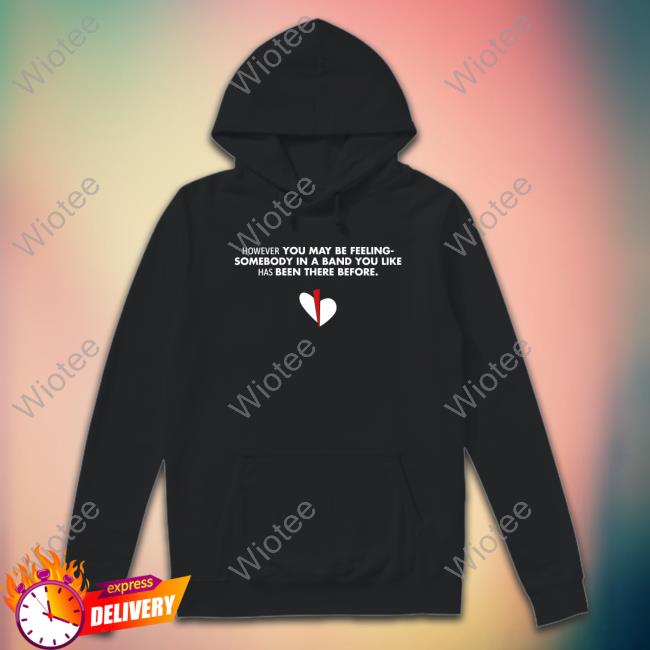 Official However You May Be Feeling Tee Shirt