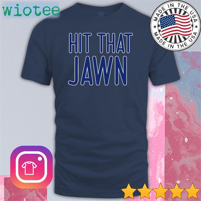 Hit That Jawn Shirt Hit That Jawn T-Shirt