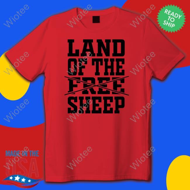 Land Of The Free Sheep Shirt Clown World Store Long Sleeve Tee Shirt