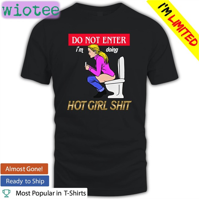 Do Not Enter Hot Girl Shit Hoodie