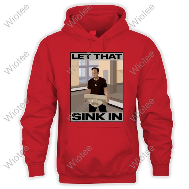 Official Elon Musk Let That Sink In Hoodie
