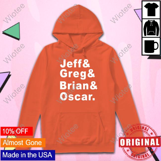 Tyler Greever Jeff Greg Brian Oscar Long Sleeve Hoodie Official Jeff Greg Brian Oscar Long Sleeve Long Sleeve Tee