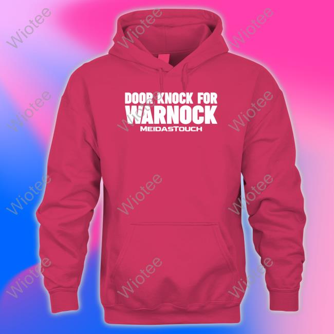 Meidastouch Merch Door Knock For Warnock Hooded Sweatshirt Meidastouch Door Knock For Warnock Long Sleeve T Shirt