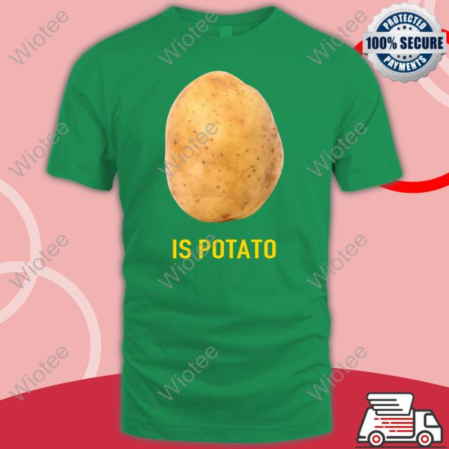 The Late Show Is Potato Crewneck Sweatshirt Is Potato Tee