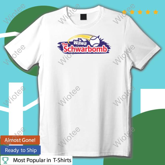 The Wawa Schwarbomb Shirt The Wawa Schwarbomb Shirt