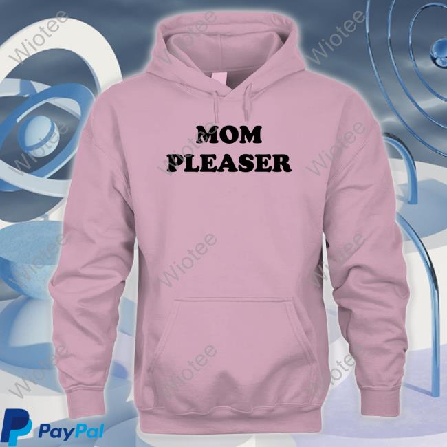Mom Pleaser Shirt Funny Mom Pleaser Shirts