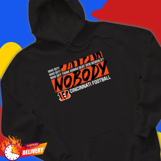 Best Cincinnati Bengals Hometown Who Dey Nobody Sweatshirt