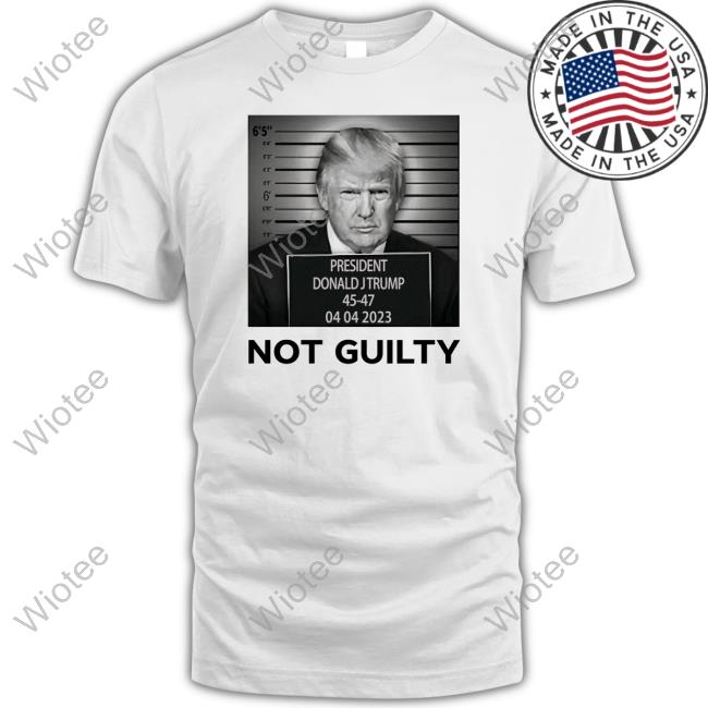 Trump Not Guilty Shirts