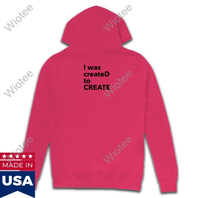 I Was CreateD To Create Tees Offical