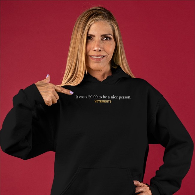 It Costs $0.00 To Be A Nice Person Vetements Shirts