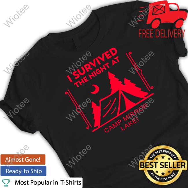 I Survived The Night At Camp Mirror Lake T-Shirt