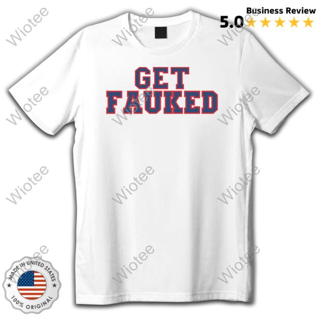 Official Get Fauked Tee Shirt