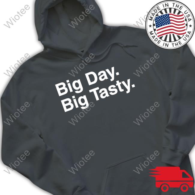 Big Day Big Tasty T-Shirt Official Big Day Big Tasty Shirt