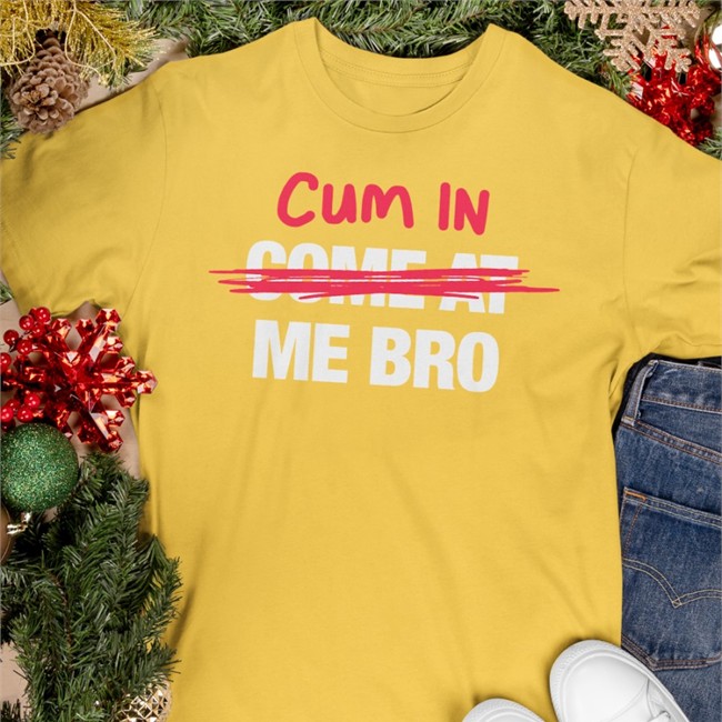 Come At Me T Shirt