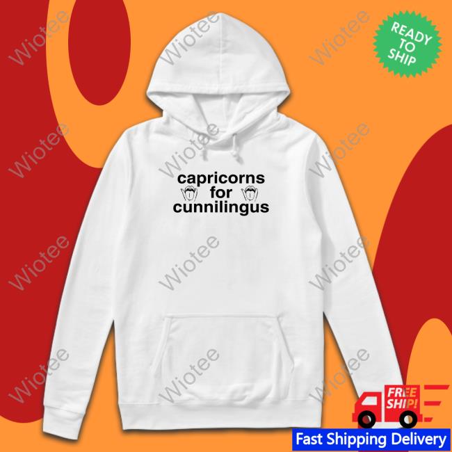 Capricorns For Cunnilingus Shirts