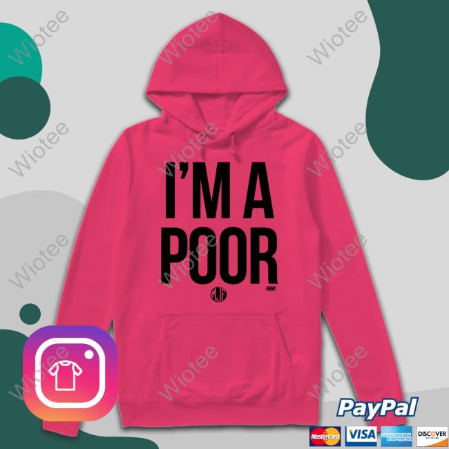 Mjf I'm A Poor T Shirt Official Mjf I'm A Poor T Shirt