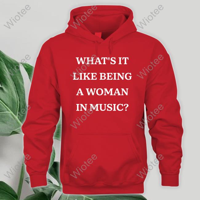 What's It Like Being A Woman In Music Tee