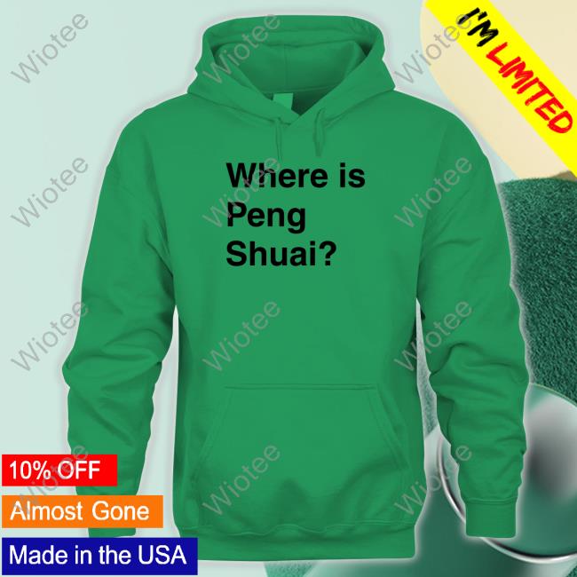Original Where Is Peng Shuai Shirts Official Where Is Peng Shuai Long Sleeve Tee