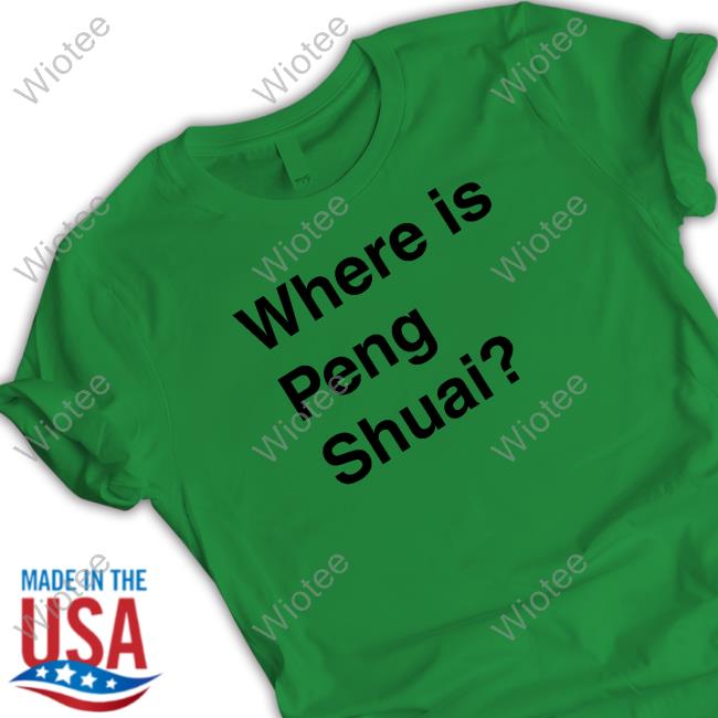 Original Where Is Peng Shuai Shirts Where Is Peng Shuai TShirts Australian Open